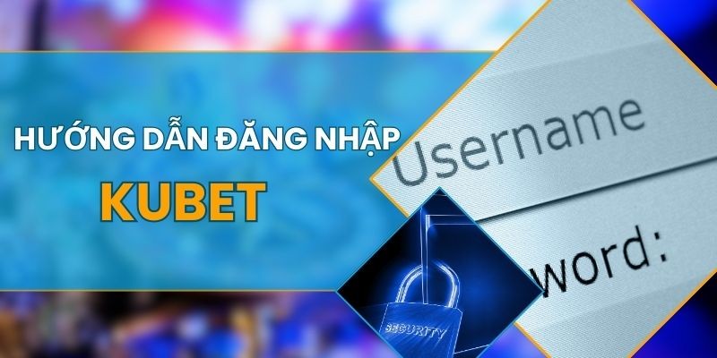 Dang Nhap Kubet 4